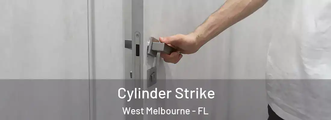  Cylinder Strike West Melbourne - FL