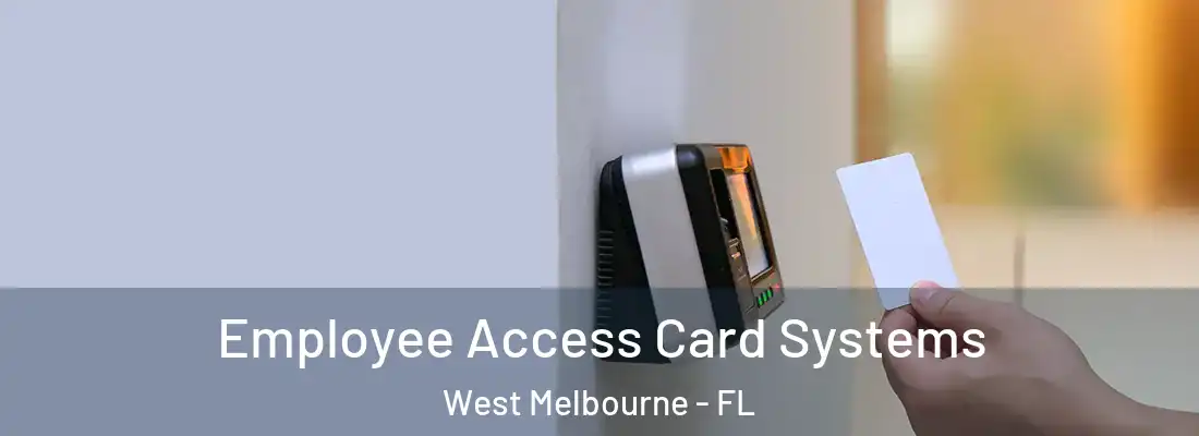  Employee Access Card Systems West Melbourne - FL
