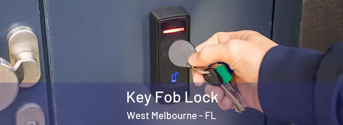 Key Fob Lock West Melbourne - FL