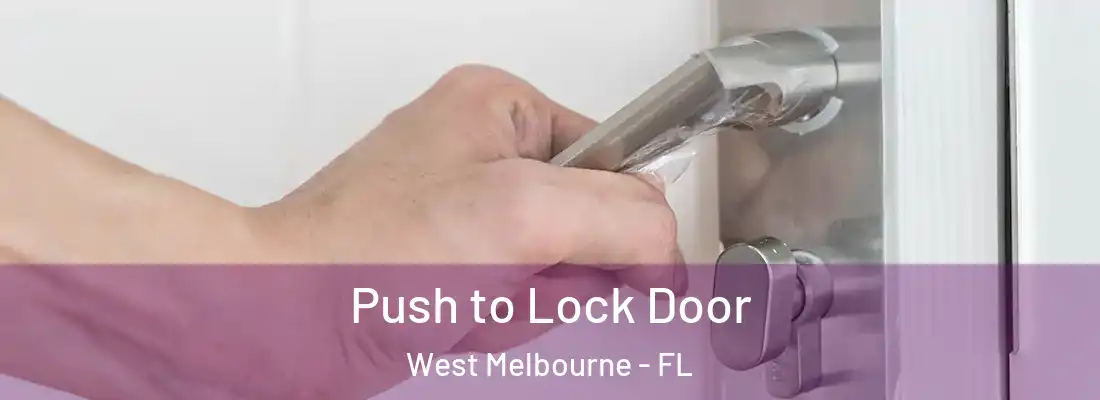 Push to Lock Door West Melbourne - FL