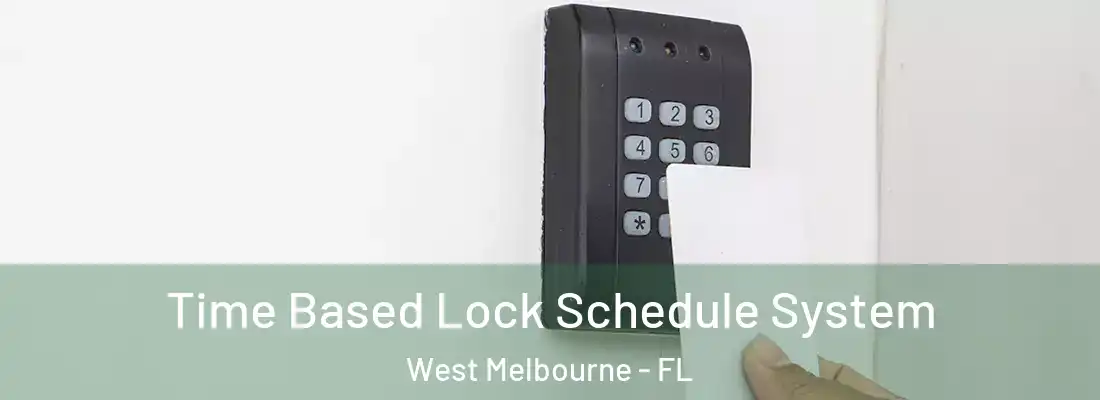 Time Based Lock Schedule System West Melbourne - FL