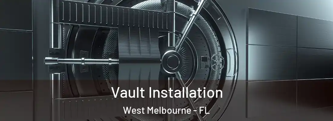 Vault Installation West Melbourne - FL